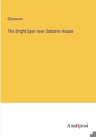 The Bright Spot near Osborne House 3382191342 Book Cover