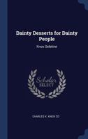 Dainty Desserts for Dainty People: Knox Gelatine 1018563210 Book Cover