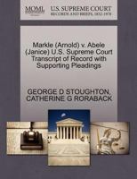 Markle (Arnold) v. Abele (Janice) U.S. Supreme Court Transcript of Record with Supporting Pleadings 1270562223 Book Cover