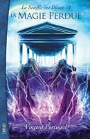 Le Souffle des Dieux, Tome 1 : La Magie Perdue 2955532908 Book Cover