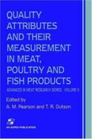 Quality Attributes and Their Measurement in Meat, Poultry and Fish Products (Advances in Meat Research, Vol 9) 1461359066 Book Cover