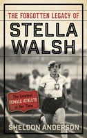 Forgotten Legacy of Stella Walsh 1442277556 Book Cover