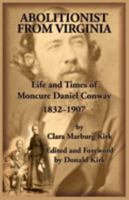 Abolitionist from Virginia, Life and Times of Moncure Daniel Conway, 1832-1907 0788427326 Book Cover