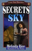 Secrets In The Sky: Lone Star Heroines (Lone Star Heroinespa Series for Young Adolescents) 1556227876 Book Cover