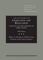 Legislation: Statutes and the Creation of Public Policy, 3rd Ed. (American Casebook Series and Other Coursebooks) 031423330X Book Cover