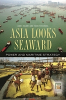 Asia Looks Seaward: Power and Maritime Strategy B007CVAZVE Book Cover