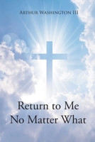 Return to Me No Matter What B0CFGD6SPZ Book Cover