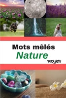 Mots mêlés Nature moyen: Mots mêlés adultes niveau facile | fruits plantes poissons arbres science espace météo B088Y7TFL9 Book Cover