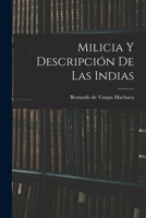 Milicia y descripción de las Indias 1018132082 Book Cover