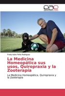 La Medicina Homeop�tica sus usos, Quiropraxia y la Zooterap�a 3639785428 Book Cover