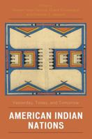 American Indian Nations: Yesterday, Today and Tomorrow (Contemporary Native American Communities) 0759110956 Book Cover