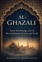 Al-Ghazali: Inner Knowledge and the Reconciliation of Law and Truth B0GDFQXWYL Book Cover