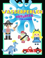 Wasserperlen Vorlagen für Kinder: Aquaperlen Motive für Mädchen und Jungs | Vorlagenbuch mit über 170 kreativen Motiven zum Nachmachen B08M8BKZB4 Book Cover