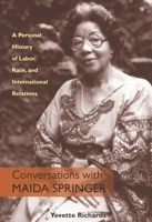 Conversations With Maida Springer: A Personal History Of Labor, Race, and International Relations 0822942313 Book Cover