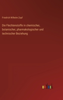Die Flechtenstoffe in chemischer, botanischer, pharmakologischer und technischer Beziehung 3563963614 Book Cover