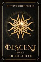 Descent: A Paranormal Romance Series (Destiny Chronicles, Book 1) (The Destiny Chronicles) 1947156454 Book Cover
