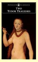 Two Tudor Tragedies: Gorboduc; The Spanish Tragedy (Penguin Classics) 0140445315 Book Cover