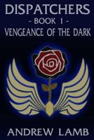 Vengeance of the Dark (Dispatchers, #1) 148269963X Book Cover