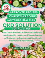 CKD SOLUTION FOR ALL STAGE: Practice these instructions and get your results easily, reset your kidney disease with simple recipes, repeat it and stay healthy with confidence. B0FRR16D9X Book Cover