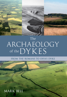 The Archaeology of the Dykes 1445601338 Book Cover