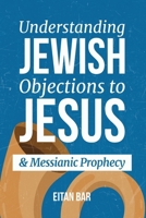 Refuting Rabbinic Objections to Christianity & Messianic Prophecies 1792912900 Book Cover