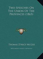 Two Speeches On The Union Of The Provinces 1120047889 Book Cover