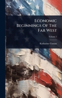 Economic Beginnings Of The Far West 1024417514 Book Cover