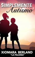Simplemente autismo 1500595322 Book Cover