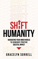 Shift Humanity: Navigating your Inner World to Generate Positive Societal Impact B0F884F9HT Book Cover