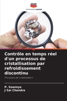 Contrôle en temps réel d'un processus de cristallisation par refroidissement discontinu 6205915014 Book Cover