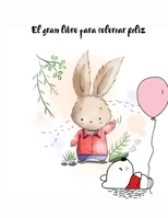 El gran libro para colorear feliz: para robots de 1 a 12 a�os, n�meros del 1 al 10, circo, ni�os y sirenas para ni�os 5797583135 Book Cover