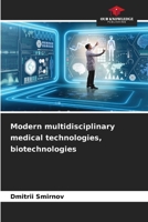 Modern multidisciplinary medical technologies, biotechnologies 6209537820 Book Cover