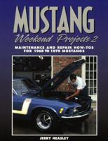 Mustang Weekend Projects 2: Maintenance and Repair How-Tos for 1968 to 1970 Mustangs 1557882568 Book Cover