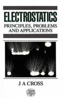 Electrostatics, Principles, Problems and Applications 0852745893 Book Cover