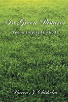 In Green Pastures: Poems Inspired by God B0C87Y14YV Book Cover