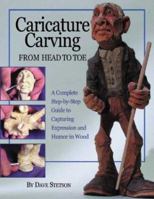 Caricature Carving from Head to Toe: A Complete Step-by-Step Guide to Capturing Expression and Humor in Wood 156523121X Book Cover