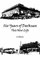 Six Years of Darkness 1412200148 Book Cover