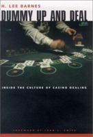 Dummy Up And Deal: Inside the Culture of Casino Dealing (Gambling Studies) 0874175062 Book Cover