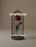 Captivating Desire: A Love Addict'S Journey B0FPRN7P35 Book Cover