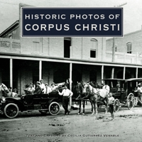 Historic Photos of Corpus Christi 1684420040 Book Cover