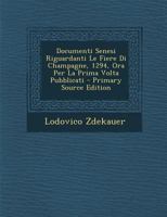 Documenti Senesi Riguardanti Le Fiere Di Champagne, 1294, Ora Per La Prima Volta Pubblicati 1169448909 Book Cover