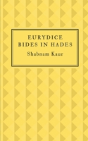 Eurydice Bides in Hades 152064941X Book Cover