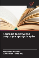 Regresja logistyczna dotyczaca spozycia ryzu (Polish Edition) 6630035976 Book Cover