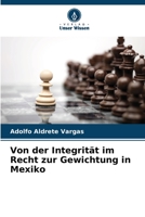 Von der Integrität im Recht zur Gewichtung in Mexiko 6206547167 Book Cover
