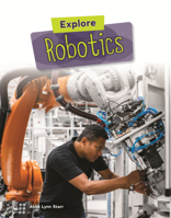Explore Robotics (Searchlight Books B0GN5X1L8K Book Cover