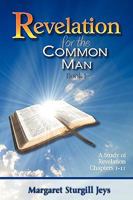 Revelation for the Common Man: Book 1 1449084443 Book Cover
