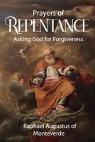 Prayers of Repentance: Asking God for Forgiveness B0GL1SQV85 Book Cover
