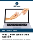 Web 2.0 im schulischen Kontext: Beeinflussung oder Störung des Lernens der Schüler? (German Edition) 6207668073 Book Cover