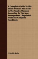 A Complete Guide to the Small Bronzes and Gems in the Naples Museum According to the New Arrangement: Reprinted from the Complete Handbook 1408614952 Book Cover