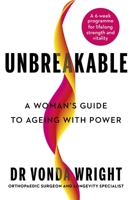 Unbreakable: A Woman's Guide to Ageing with Power (International Edition) 1785045652 Book Cover